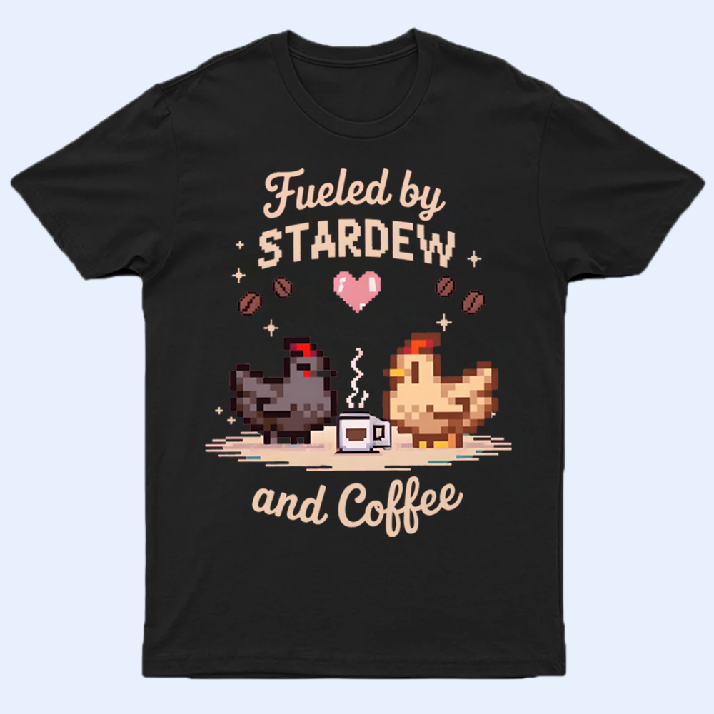Mockup of a 'Fuel by Stardew & Coffee' t-shirt, featuring two charming Stardew Valley chickens and text.