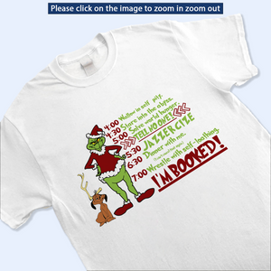 I'm Booked Grinchy Shirt, Funny Grinchy T-Shirt, Grinchy Sweatshirt, Christmas Gift Idea, Christmas Sweatshirt