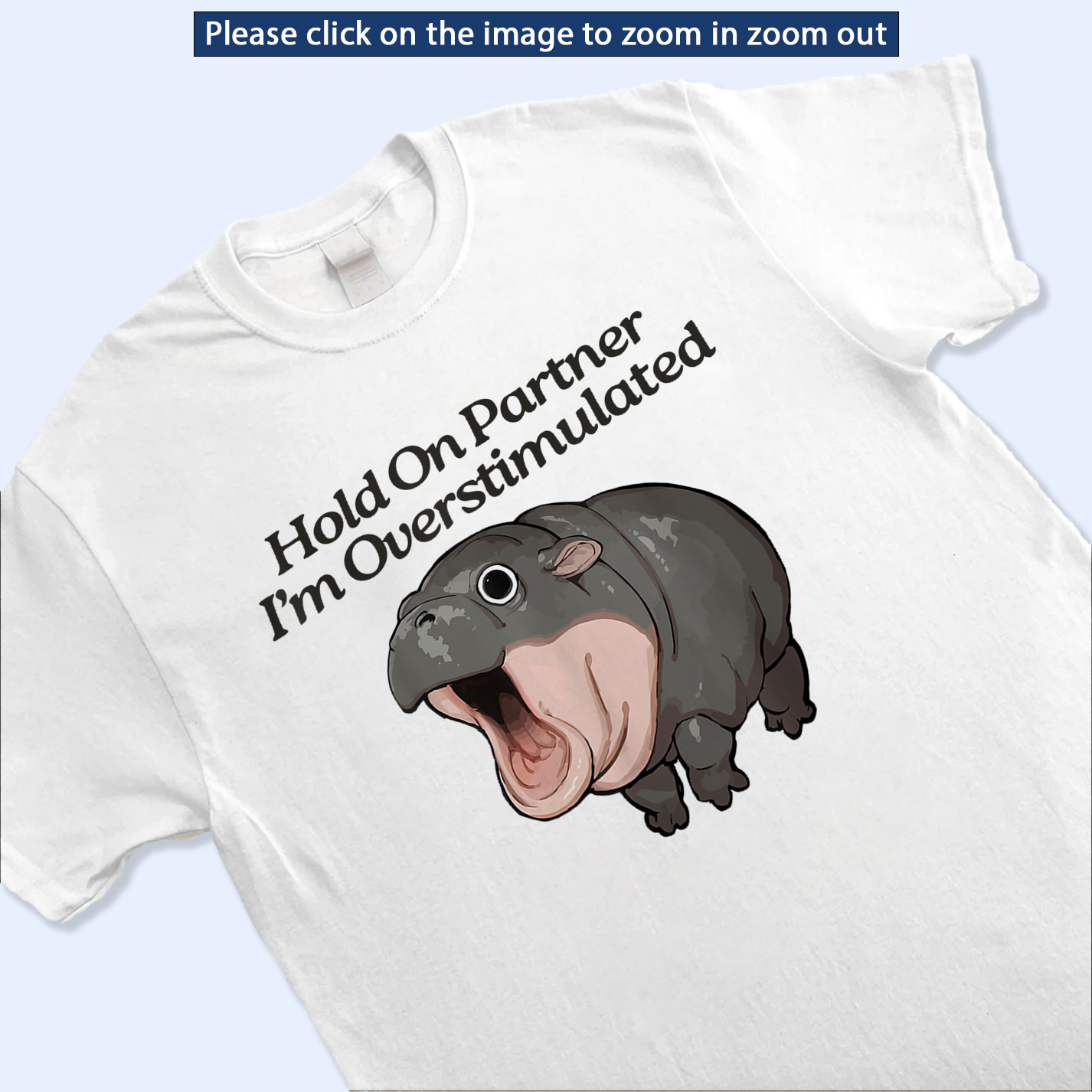 Moo Deng Shirt, Hold On Partner I'm Overstimulated Shirt, Moo Deng Merch, Baby Hippo Tee, Baby Pygmy Hippo Moo Deng Shirt, Sweatshirt, Hoodie