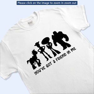 You Got A Friends In Me Shirt, Toy Story Character Shirt, Toys Matching Tee, Disney Squad Gift