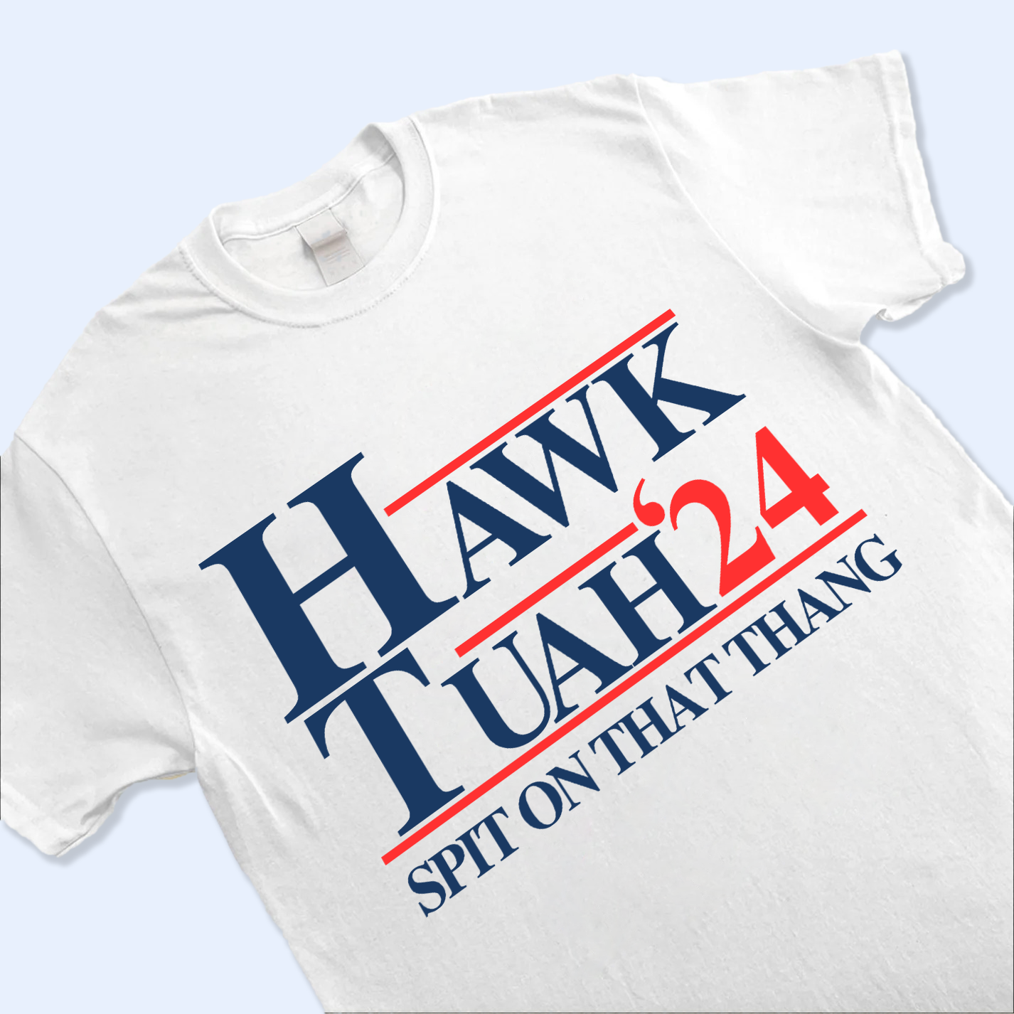 Hawk Tuah 24 Shirt, Spit On That Thang Light Shirt