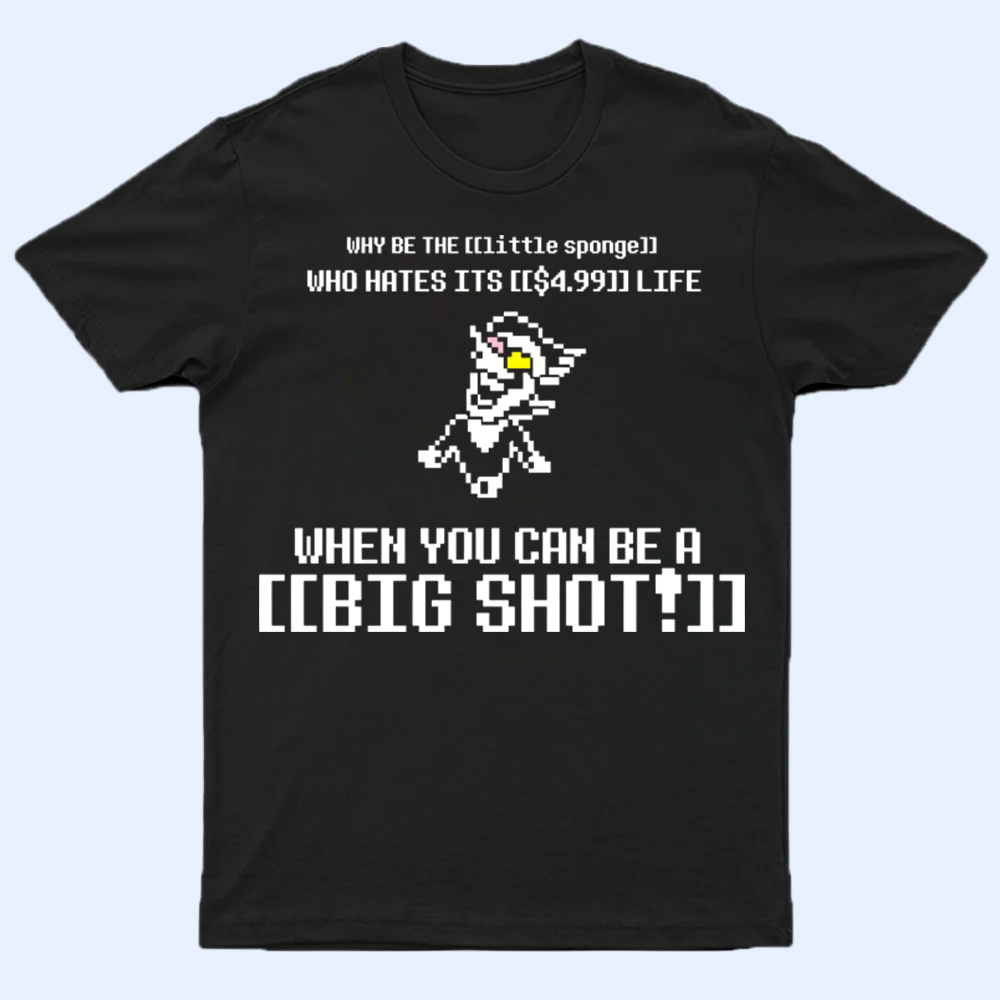 Front view of the DELTARUNE merch Spamton 'BIG SHOT' quote T-shirt, featuring the full iconic phrase and character graphic.
