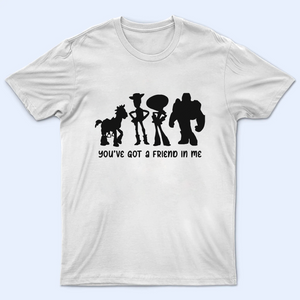 You Got A Friends In Me Shirt, Toy Story Character Shirt, Toys Matching Tee, Disney Squad Gift