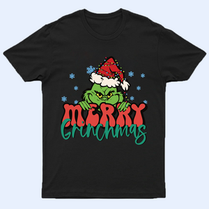 Merry Grinchmas Shirt, Funny Grinchy T-Shirt, Grinchy Sweatshirt, Christmas Gift Idea, Christmas Sweatshirt