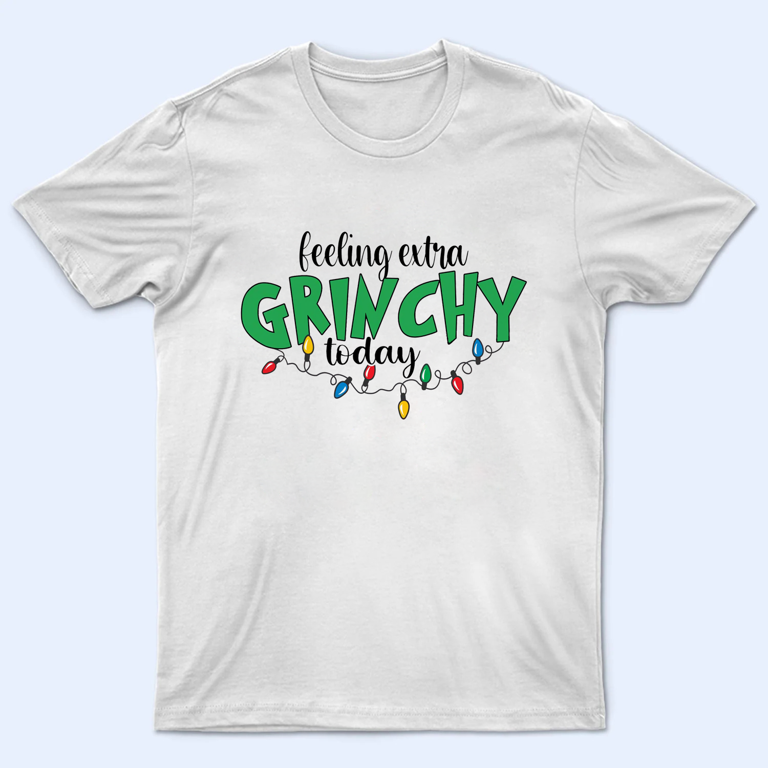 Feeling Extra Grinchy Today Shirt, Funny Grinchy T-Shirt, Grinchy Sweatshirt, Christmas Gift Idea, Christmas Sweatshirt