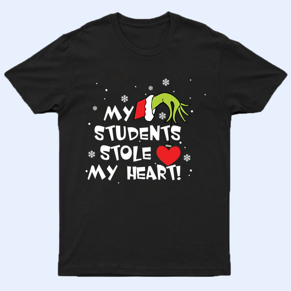 My Student Stole My Heart Shirt, Christmas Gift For Teacher, Funny Grinchy T-Shirt, Grinchy Sweatshirt, Christmas Sweatshirt