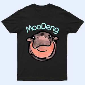 Moo Deng Funny Shirt, Moo Deng Merch, Moo Deng Gift, Baby Hippo Tee, Zoo Baby Hippo, Baby Pygmy Hippo Moo Deng Shirt, Sweatshirt, Hoodie