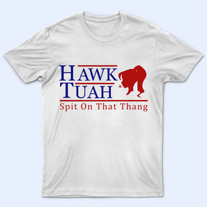 Hawk Tuah Shirt, Spit On That Thang Light Shirt