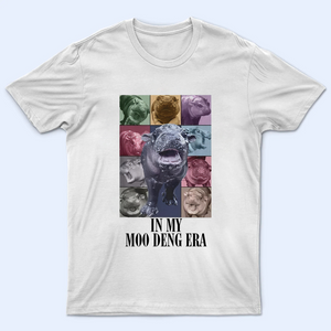 In My Moo Deng Era Shirt, Moo Deng Merch, Moo Deng Eras Tour Style Shirt, Baby Hippo Tee, Baby Pygmy Hippo Moo Deng Shirt, Sweatshirt, Hoodie