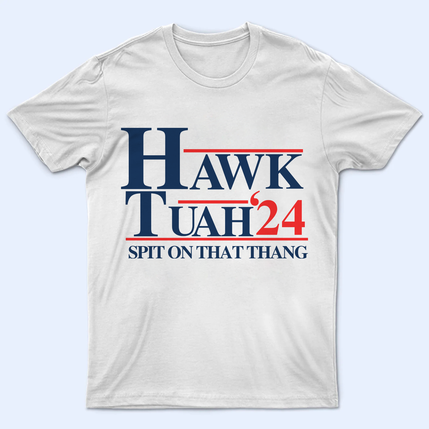 Hawk Tuah 24 Shirt, Spit On That Thang Light Shirt