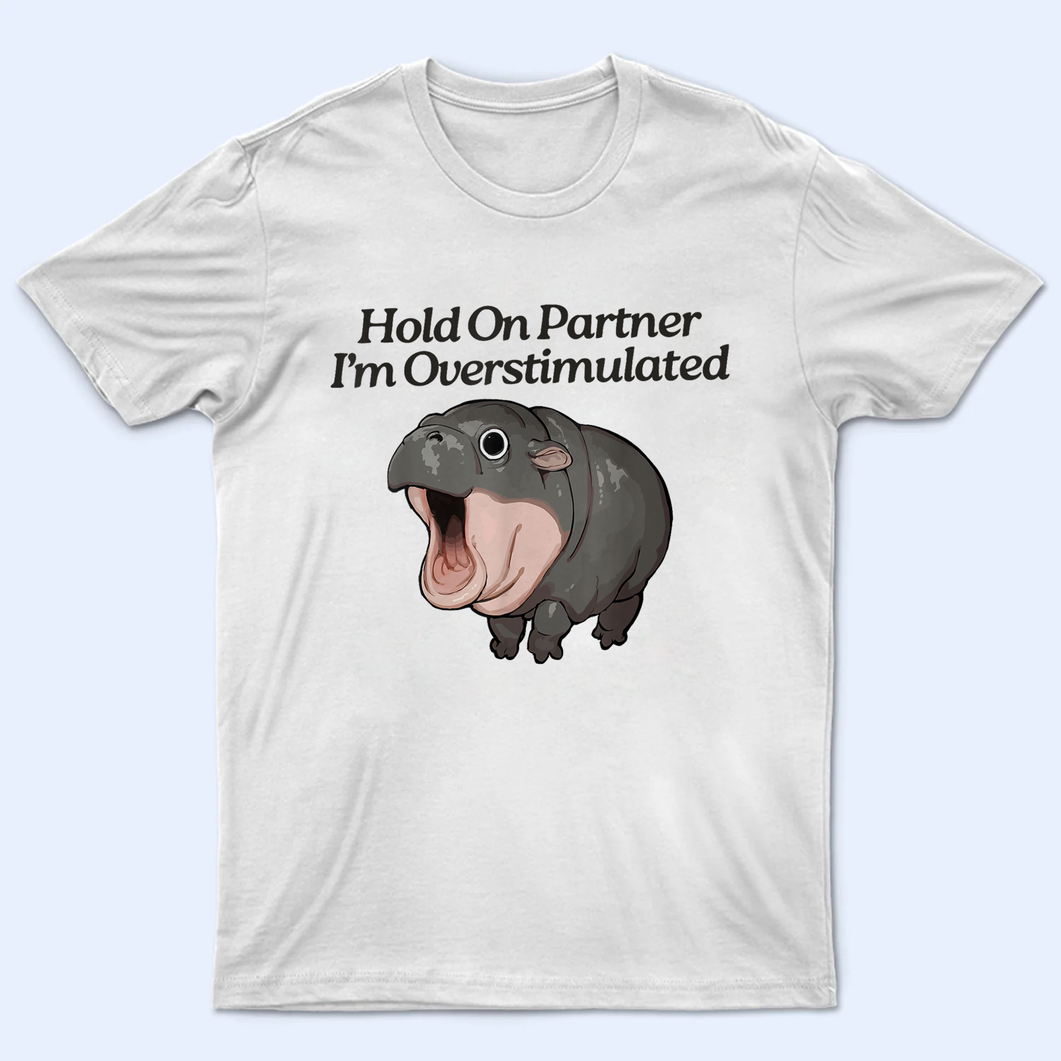 Moo Deng Shirt, Hold On Partner I'm Overstimulated Shirt, Moo Deng Merch, Baby Hippo Tee, Baby Pygmy Hippo Moo Deng Shirt, Sweatshirt, Hoodie