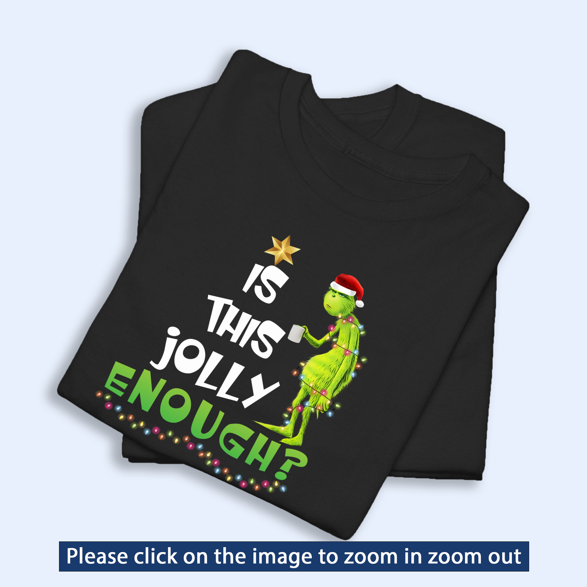 Is This Jolly Enough Grinchy Shirt V2, Funny Grinchy T-Shirt, Grinchy Sweatshirt, Christmas Gift Idea, Christmas Sweatshirt