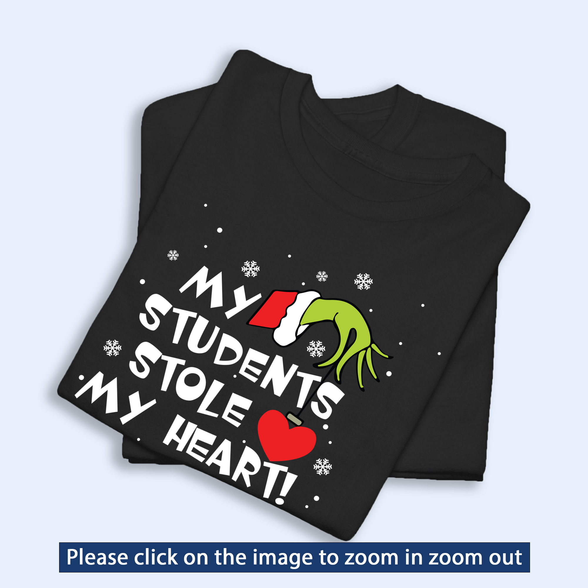 My Student Stole My Heart Shirt, Christmas Gift For Teacher, Funny Grinchy T-Shirt, Grinchy Sweatshirt, Christmas Sweatshirt