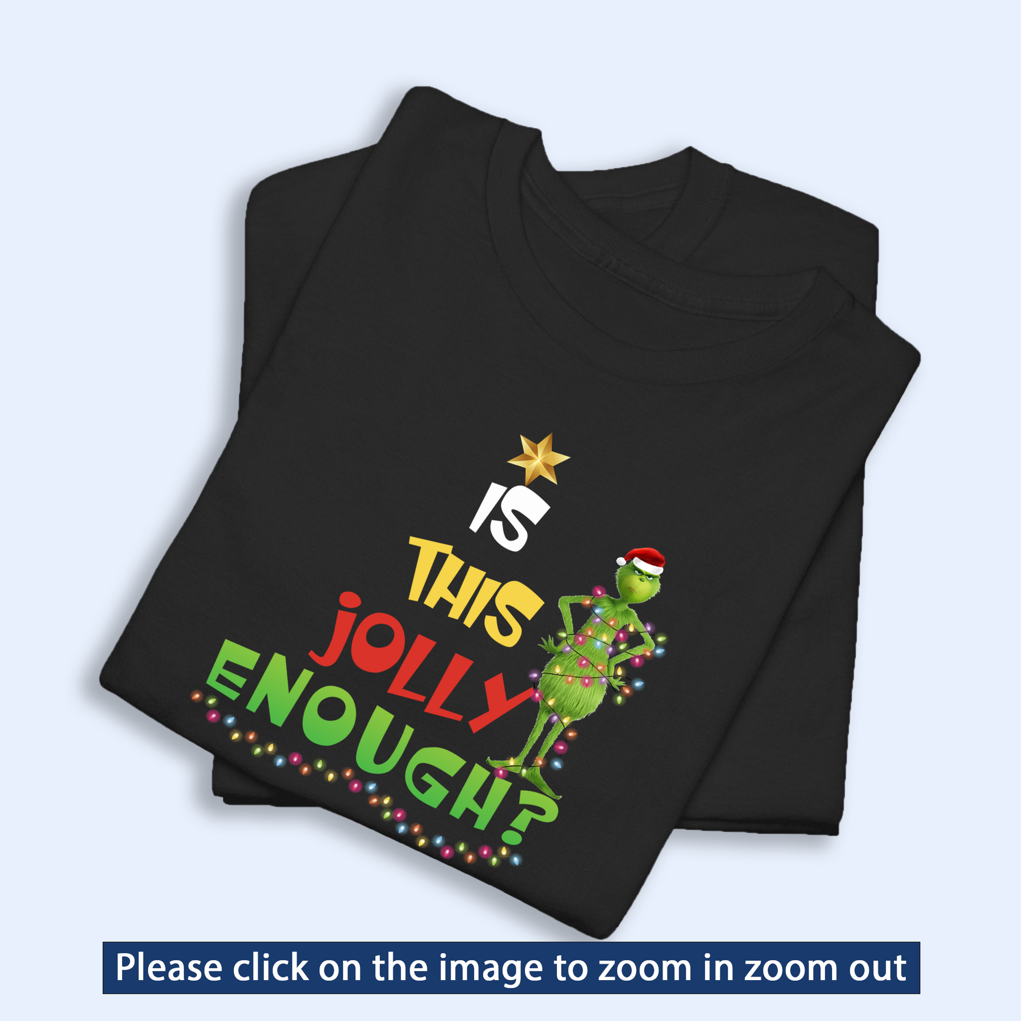 Is This Jolly Enough Grinchy Shirt, Funny Grinchy T-Shirt, Grinchy Sweatshirt, Christmas Gift Idea, Christmas Sweatshirt