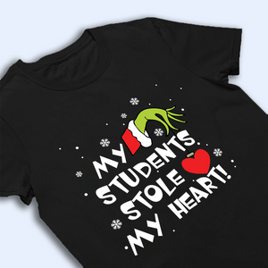 My Student Stole My Heart Shirt, Christmas Gift For Teacher, Funny Grinchy T-Shirt, Grinchy Sweatshirt, Christmas Sweatshirt