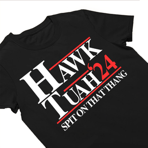 Hawk Tuah 24 Shirt, Spit On That Thang Shirt