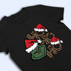 Ho Ho Ho Shirt, Funny Grinchy T-Shirt, Grinchy Sweatshirt, Christmas Gift Idea, Christmas Sweatshirt