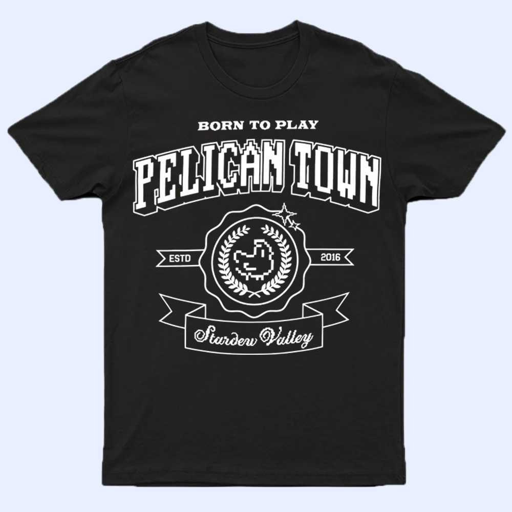 Mockup of a 'Born to Play Pelican Town, estd 2016, Stardew Valley' t-shirt, featuring unique typography